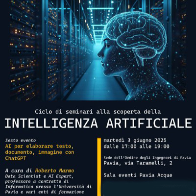 Ciclo di seminari alla scoperta dell'Intelligenza Artificiale: AI per elaborare testo, documento, immagine con ChatGPT - presso la sede dell'Ordine degli Ingegneri di Pavia